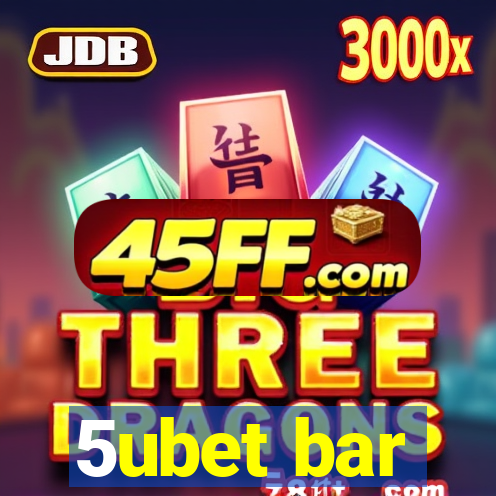 5ubet bar